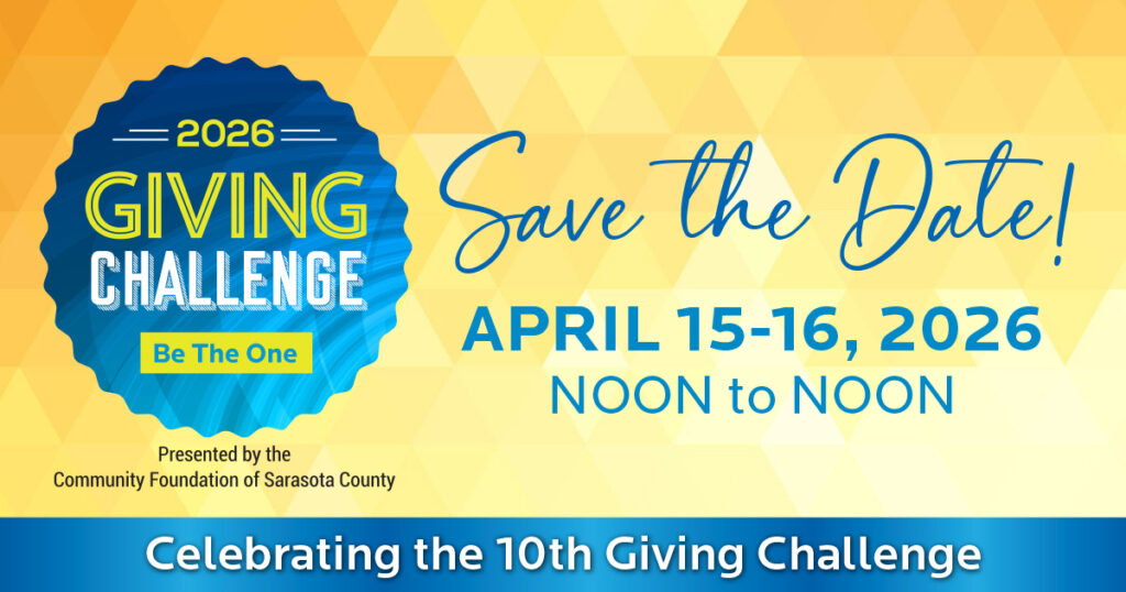 Graphic promoting the 2026 Giving Challenge with the text “Save the Date, April 15–16, 2026, Noon to Noon,” presented by the Community Foundation of Sarasota County, with the theme “Be The One.”